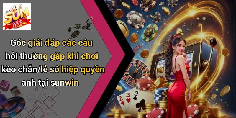 Góc giải đáp các câu hỏi thường gặp khi chơi kèo chẵn/lẻ số hiệp quyền anh tại sunwin