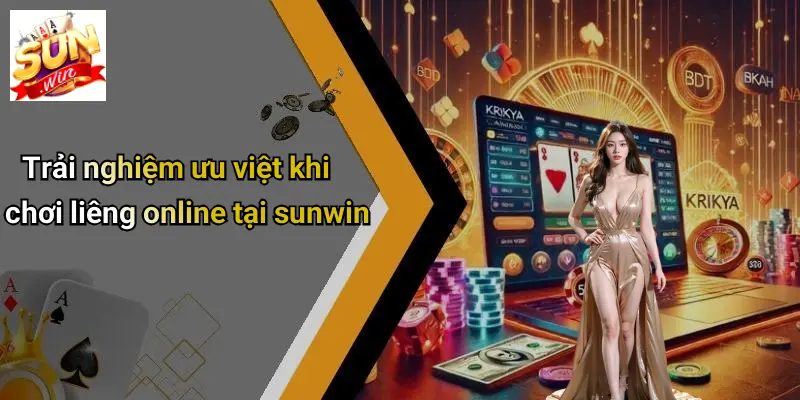 Trải nghiệm ưu việt khi chơi liêng online tại sunwin