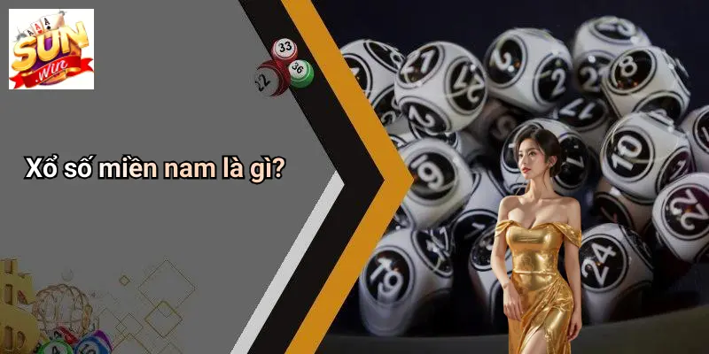 Xổ số miền nam là gì?